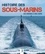 Histoire des sous-marins. Des origines à nos jours