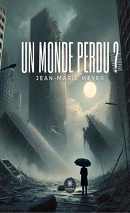 Un monde perdu ?