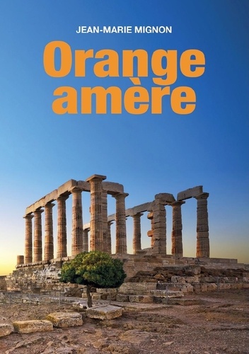 Jean-Marie Mignon - Orange amère.