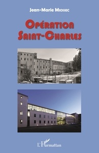 Jean-Marie Miossec - Opération Saint-Charles - Gouvernances universitaire et urbaine en action.