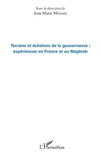 Jean-Marie Miossec - Terrains et échelons de la gouvernance : expériences en France et au Maghreb.