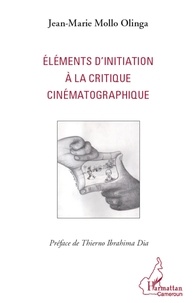 Jean-Marie Mollo Olinga - Eléments d'initiation à la critique cinématographique.