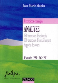 Jean-Marie Monier - Analyse. 150 Exercices Developpees, 600 Exercices D'Entrainement, Rappels De Cours, 2eme Annee Psi, Pc, Pt.