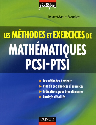 Jean-Marie Monier - Les méthodes et exercices de mathématiques PCSI-PTSI.