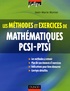 Jean-Marie Monier - Les méthodes et exercices de mathématiques PCSI-PTSI.
