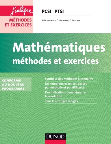 Jean-Marie Monier et Guillaume Haberer - Mathématiques Méthodes et Exercices PCSI-PTSI - 2e éd. - Conforme au nouveau programme.