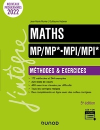 Jean-Marie Monier et Guillaume Haberer - Maths Méthodes et Exercices MP/MP*- MPI/MPI* - 5e éd..