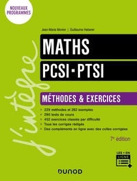 Jean-Marie Monier et Guillaume Haberer - Maths PCSI-PTSI - Méthodes et exercices - 7e éd..