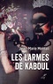 Jean-Marie Montali - Les larmes de Kaboul - Carnets afghans.