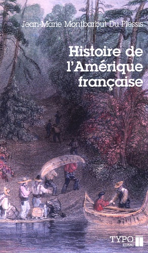 Jean-Marie Montbarbut du Plessis - Histoire de l'Amérique française.
