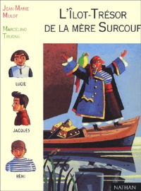 Jean-Marie Mulot et Marcelino Truong - L'Ilot-Tresor De La Mere Surcouf.