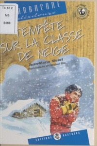 Jean-Marie Mulot - Tempête sur la classe de neige.
