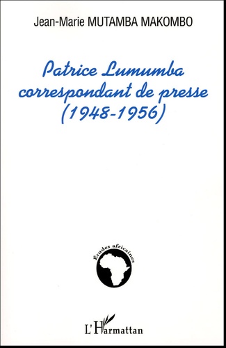 Patrice Lumumba correspondant de presse (1948-1956)