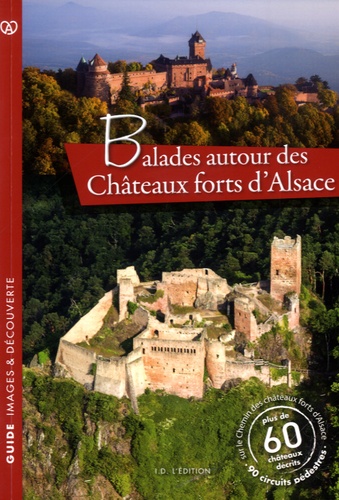Jean-Marie Nick - Balades autour des châteaux forts d'Alsace.