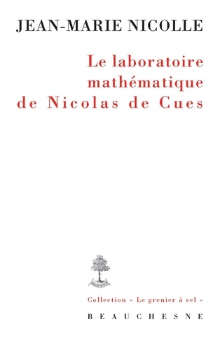 Jean-Marie Nicolle - Le laboratoire mathématique de Nicolas de Cues.