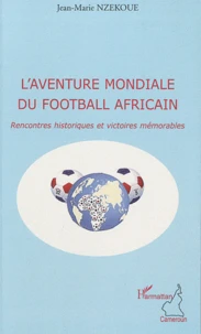 L'aventure mondiale du football africain