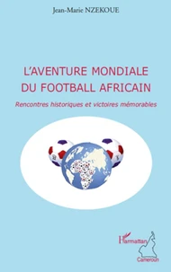 L'aventure mondiale du football africain