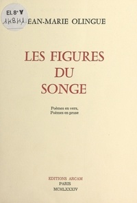 Jean-Marie Olingue - Les figures du songe.