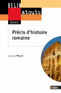 Jean-Marie Pailler - Précis d'histoire romaine - De la Rome des bergers à l'empire des Césars.