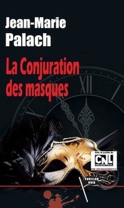 Jean-Marie Palach - La conjuration des masques.