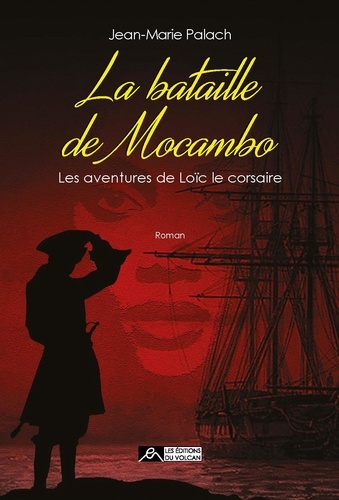 Les aventures de Loïc le Corsaire Tome 4 La bataille de Mocambo