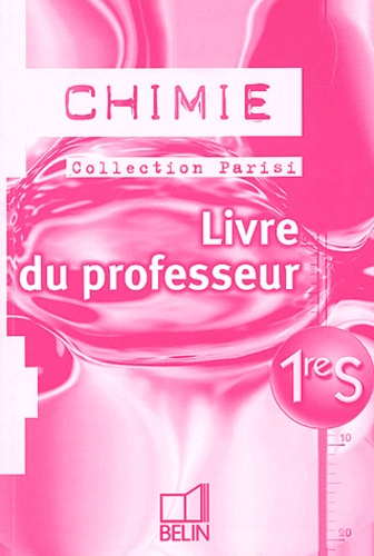 Jean-Marie Parisi - Chimie 1ère S - Livre du professeur.