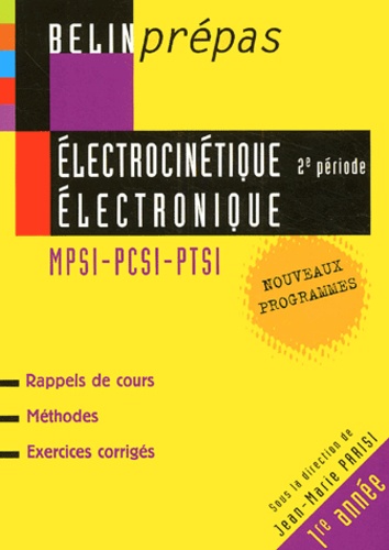 Jean-Marie Parisi et Renaud Skrzypek - Electrocinétique 2e période et électronique MPSI-PCSI-PTSI.