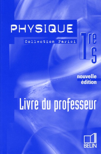 Jean-Marie Parisi - Physique 1e S - Livre du professeur.