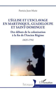 L'Eglise et l’esclavage en Martinique, Guadeloupe et Saint-Domingue