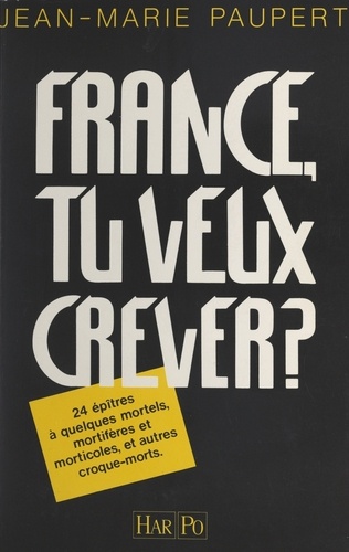 France, tu veux crever ?...