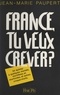 Jean-Marie Paupert - France, tu veux crever ?....