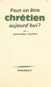 Peut-on être chrétien aujourd'hui ?