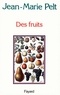 Jean-Marie Pelt - Des fruits.