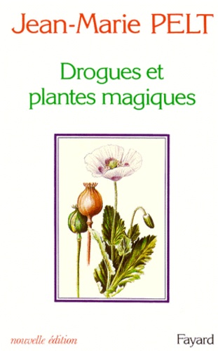 Drogues Et Plantes Magiques. Edition 1983