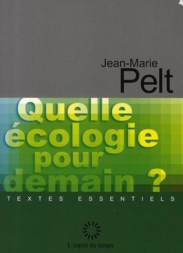 Jean-Marie Pelt - Quelle écologie pour demain ?.