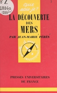Jean-Marie Pérès et Paul Angoulvent - La découverte des mers.