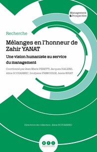 Jean-Marie Peretti et Jacques Igalens - Mélanges en l'honneur de Zahir Yanat - Une vision humaniste au service du management.