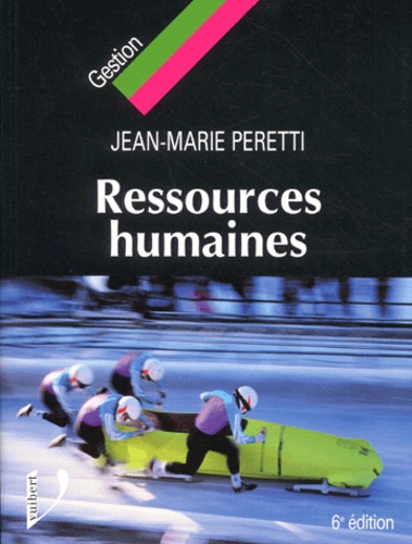 Ressources humaines. 6ème édition de Jean-Marie Peretti - Livre - Decitre