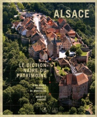 Jean-Marie Pérouse de Montclos et Brigitte Parent - Alsace - Le dictionnaire du patrimoine.