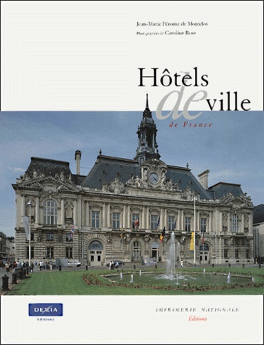 Jean-Marie Pérouse de Montclos et Caroline Rose - Hotels De Ville De France.