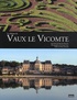 Jean-Marie Pérouse de Montclos - Le château de Vaux le Vicomte.