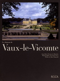 Jean-Marie Pérouse de Montclos - Le château de Vaux-le-Vicomte.