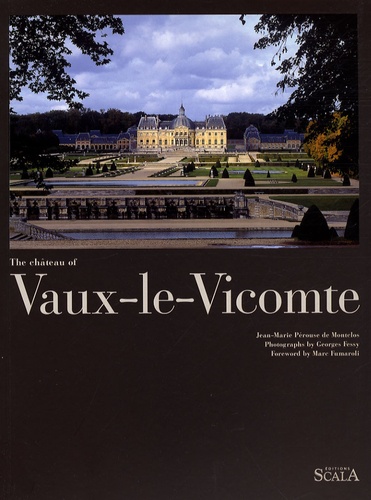 Jean-Marie Pérouse de Montclos et Georges Fessy - The château of Vaux-le-Vicomte - Edition en langue anglaise.