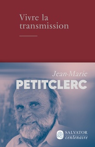 Jean-Marie Petitclerc - Vivre la transmission.
