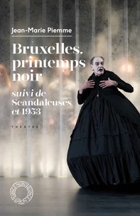 Bruxelles, printemps noir suivi de Scandaleuses et de 1953