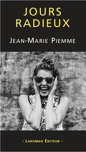 Jean-Marie Piemme - Jours radieux.