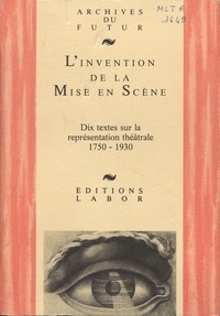Jean-Marie Piemme - L'invention de la mise en scène.