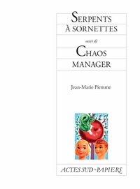 Jean-Marie Piemme - Serpents à sornettes - Suivi de Chaos manager.
