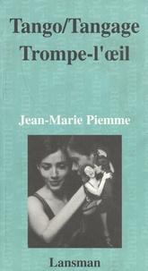 Jean-Marie Piemme - Tango/Tangage ; Trompe-l'oeil.