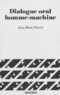 Jean-Marie Pierrel - Dialogue oral homme - machine : connaissances linguistiques , stratégie et architecture des systèmes.